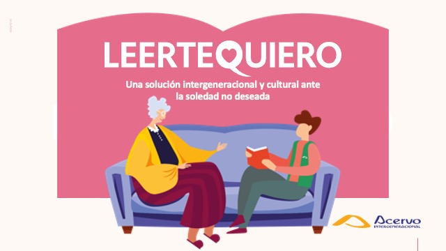 Presentación de LeerteQuiero (ONG Acervo Intergeneracional) orientada a ofrecer, a empresas e instituciones, una propuesta definida del programa piloto de voluntariado de acompañamiento lector para paliar la soledad no deseada.