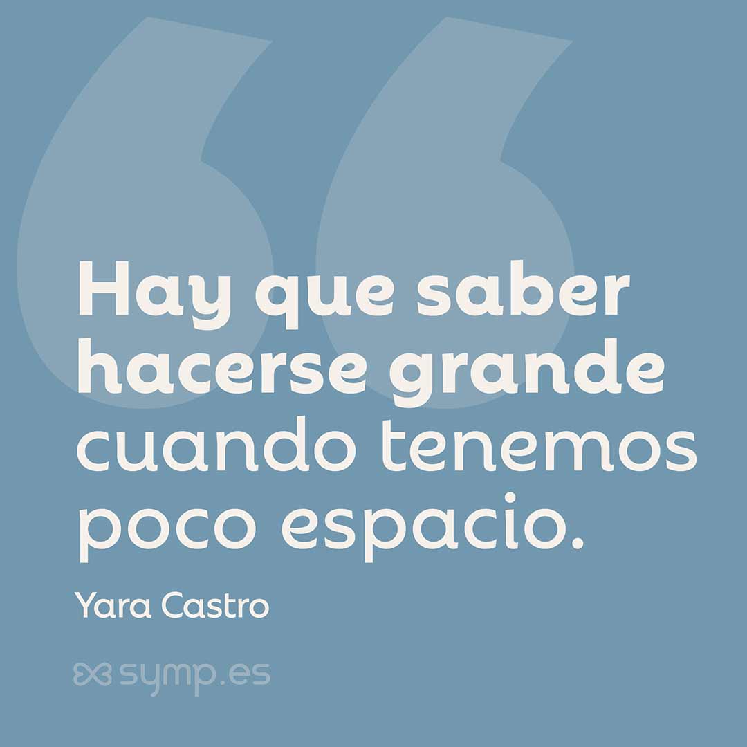 En la Frase del Día seleccionada hoy en symp.es: «Hay que saber hacerse grande cuando tenemos poco espacio», de la bailaora Yara Castro.