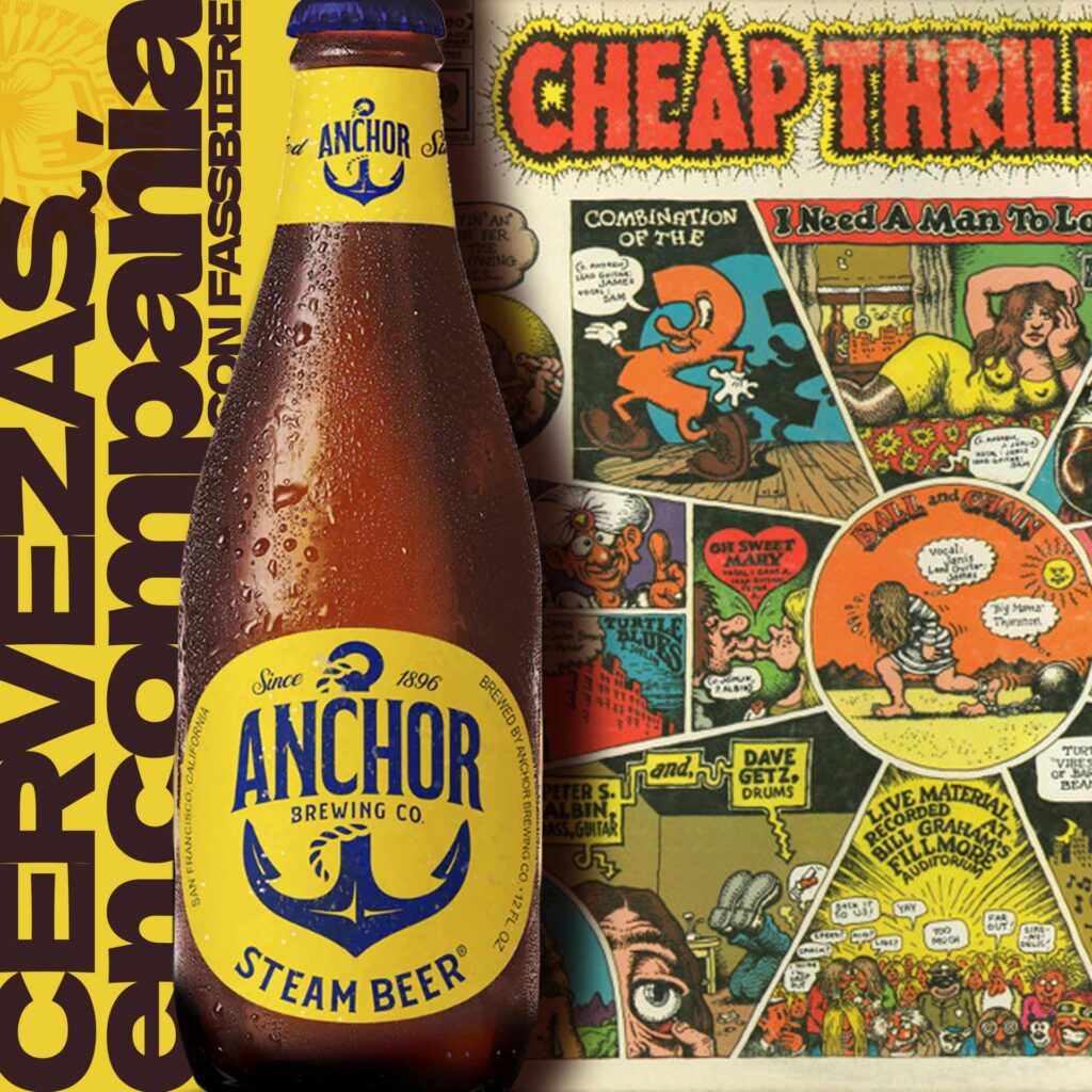 Maridaje cervecero al estilo San Francisco: Anchor Steam Beer con “Cheap Thrills”, de Big Brother & The Holding Company.