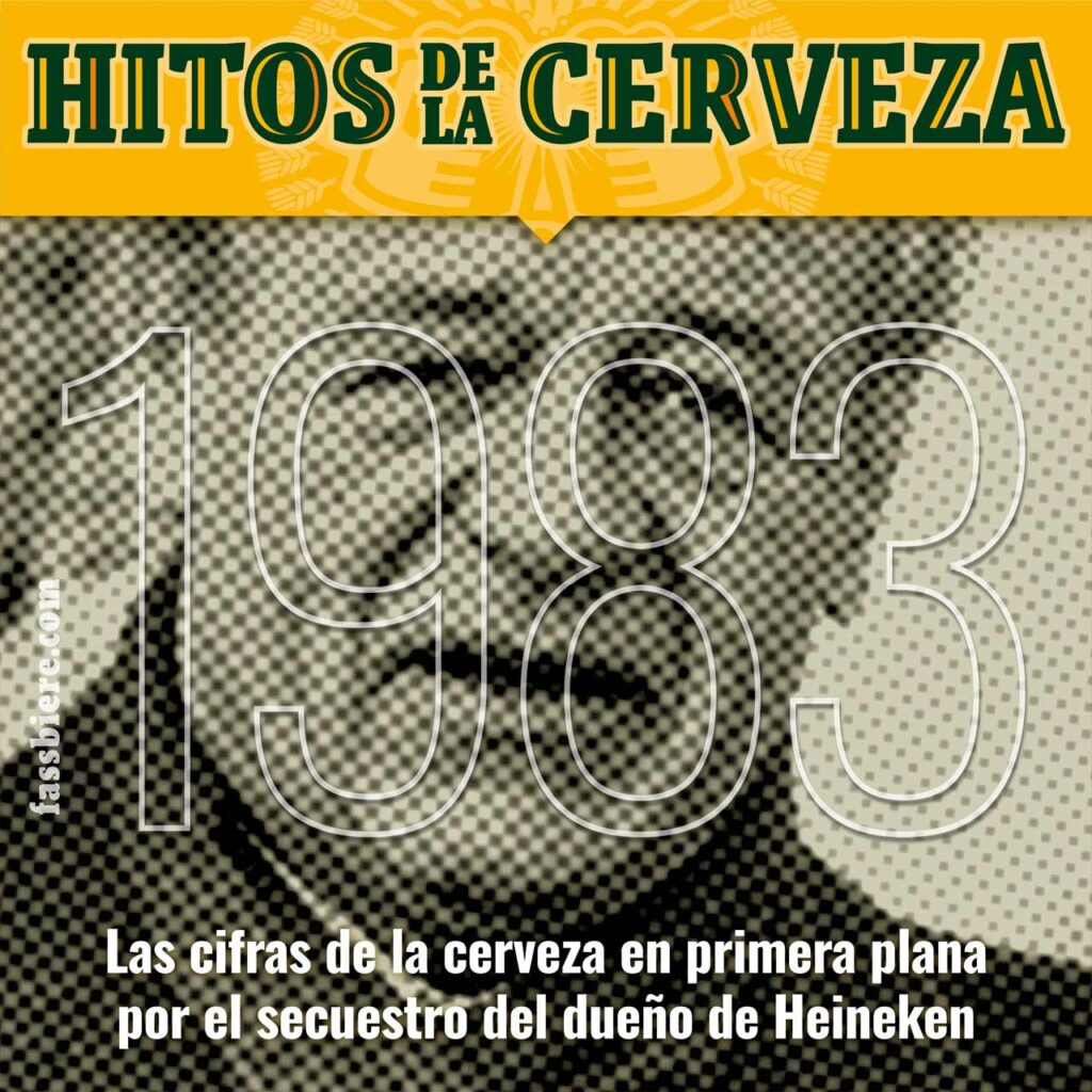 Historia de la Cerveza en Fassbiere: 1983, el empresario Alfred Heineken es víctima de un secuestro millonario.